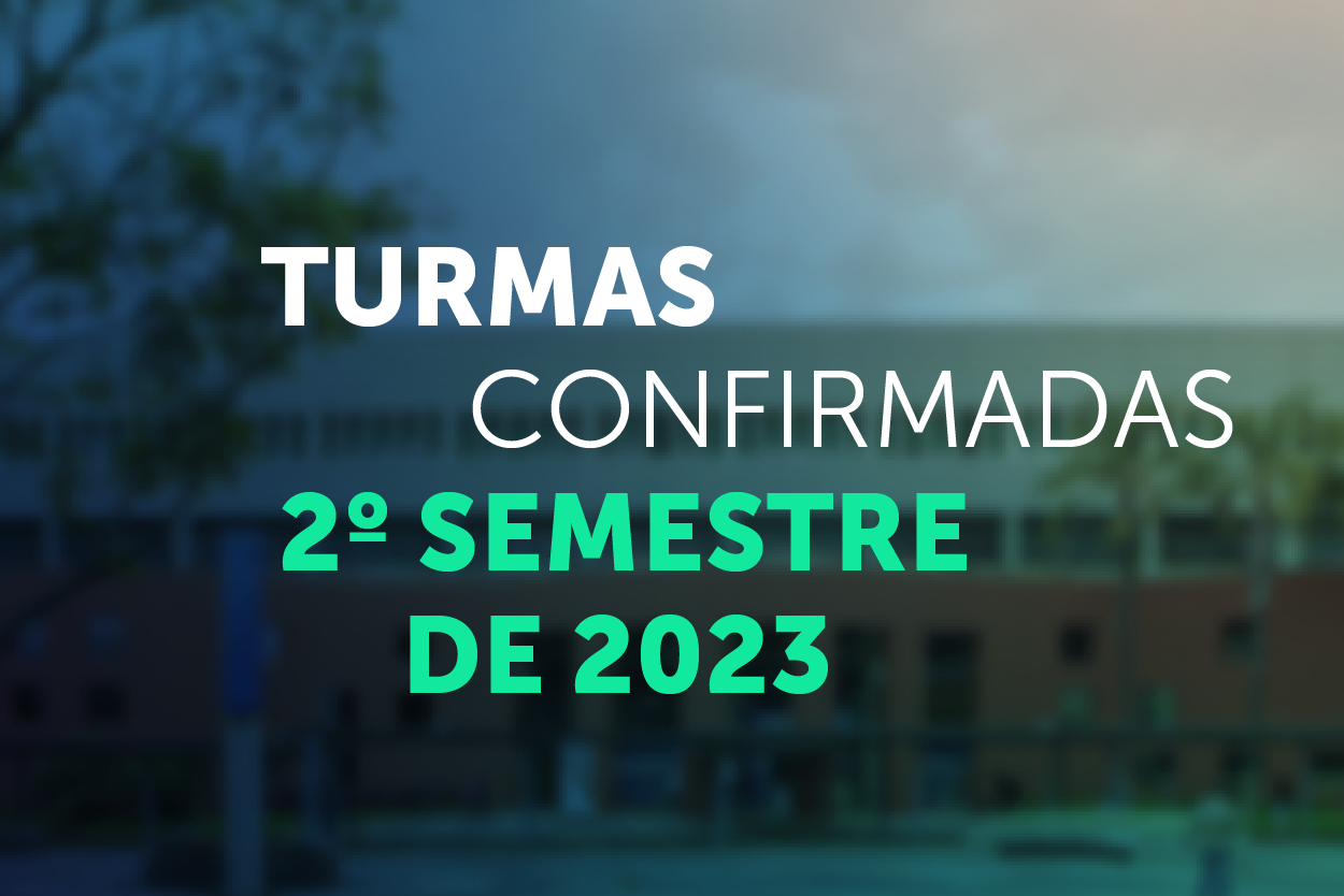 Turmas Confirmadas Para O Segundo Semestre De Universidade